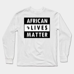 AFRICAN LIVES MATTER -1 Long Sleeve T-Shirt